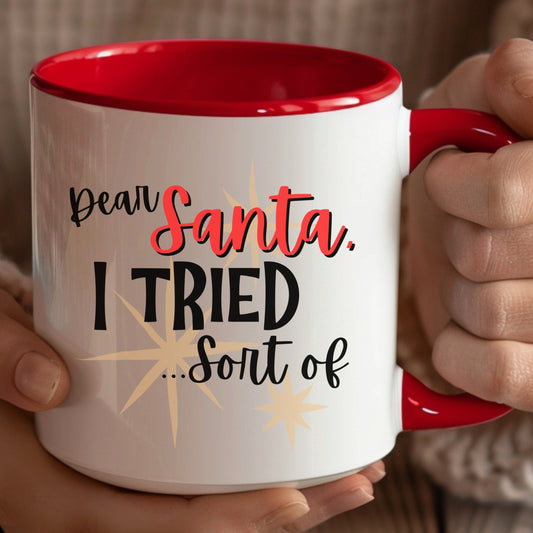 Dear Santa I Tried Mug, Gifts for Christmas, Cute Christmas Mug, Holiday Mugs, Funny Christmas Mug, Coffee Lover, Tea Lover, Office Gifts